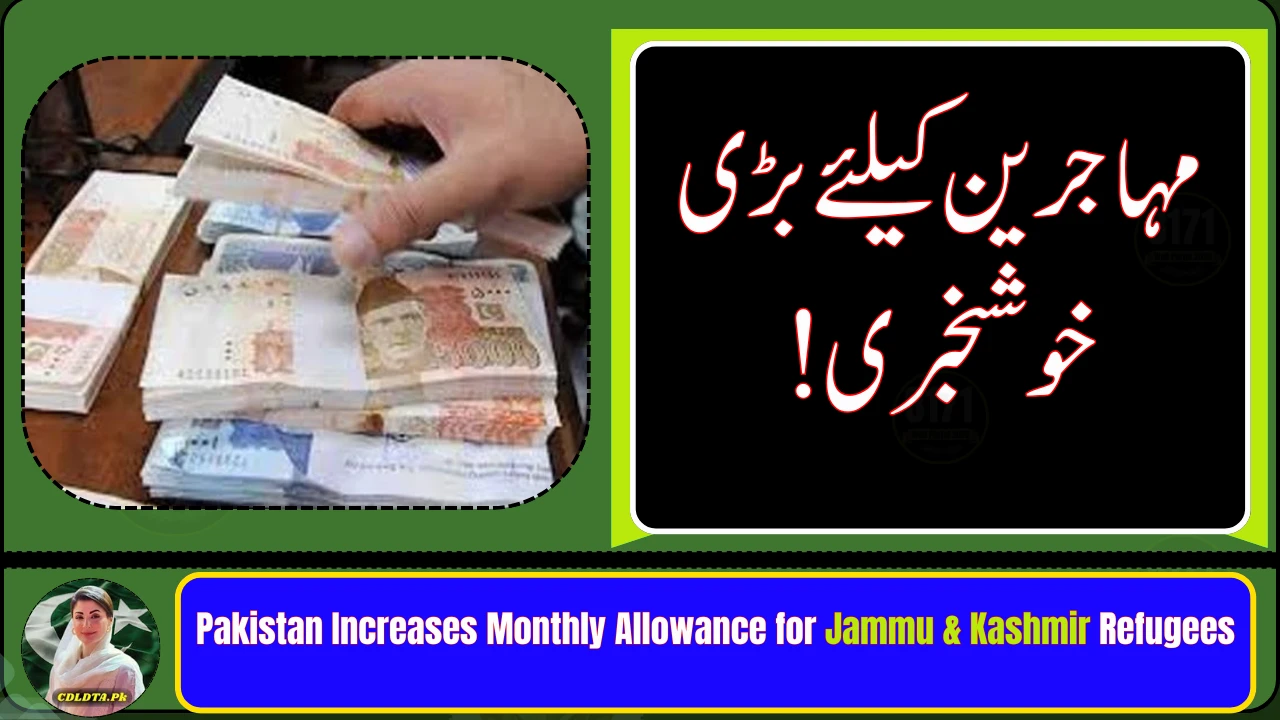 Pakistan Increases Monthly Allowance for Jammu & Kashmir Refugees