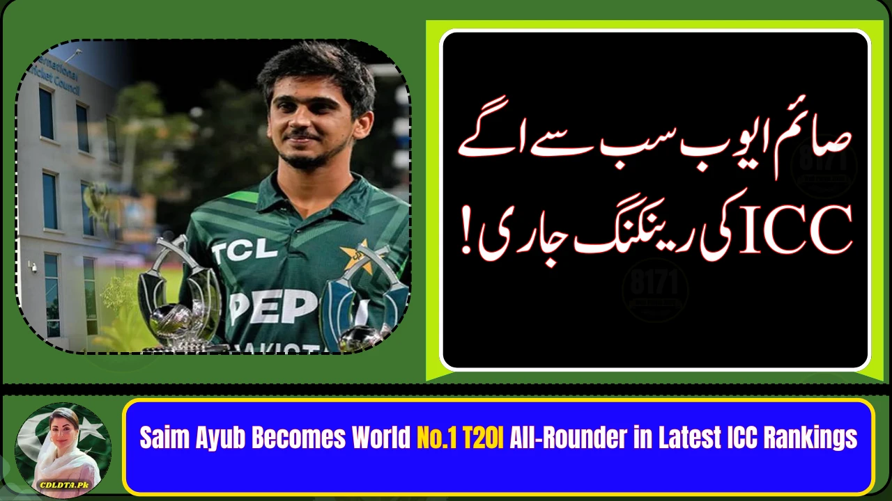 Saim Ayub Becomes World No.1 T20I All-Rounder in Latest ICC Rankings
